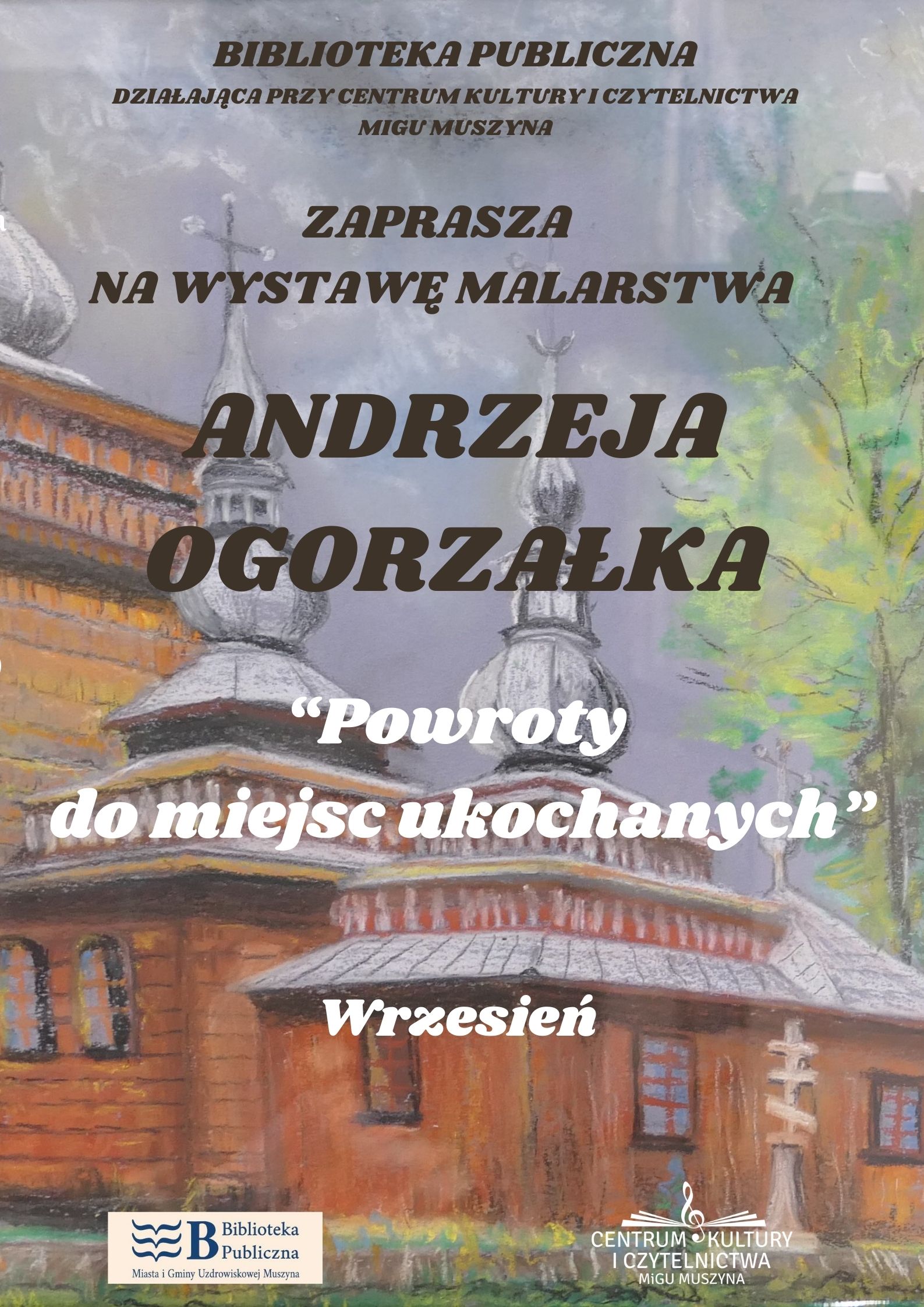 Wystawa malarstwa - Andrzeja Ogorzałka