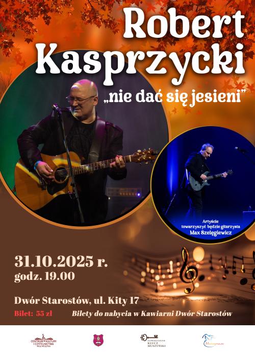 Koncert Roberta Kasprzyckiego - nie dać się jesieni