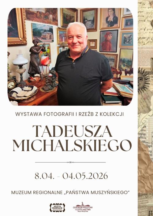 Wystawa fotografii i rzeźb z kolekcji Tadeusza Michalskiego