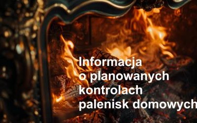 Informacja o planowanych kontrolach palenisk domowych